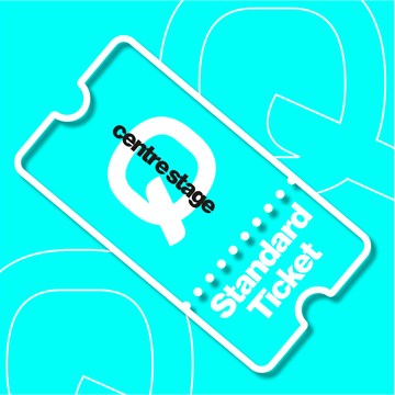 Quif Centre Stage Standard Ticket